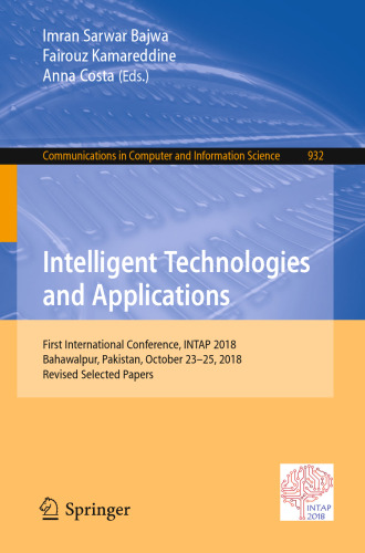 Intelligent Technologies and Applications: First International Conference, INTAP 2018, Bahawalpur, Pakistan, October 23-25, 2018, Revised Selected Papers