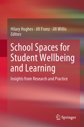 School Spaces for Student Wellbeing and Learning: Insights from Research and Practice