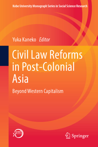 Civil Law Reforms in Post-Colonial Asia: Beyond Western Capitalism