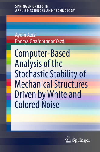 Computer-Based Analysis of the Stochastic Stability of Mechanical Structures Driven by White and Colored Noise