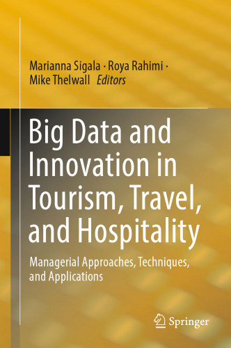 Big Data and Innovation in Tourism, Travel, and Hospitality: Managerial Approaches, Techniques, and Applications