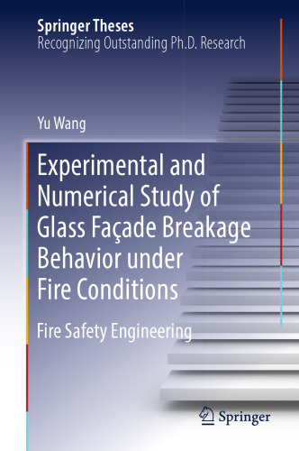 Experimental and Numerical Study of Glass Façade Breakage Behavior under Fire Conditions: Fire Safety Engineering
