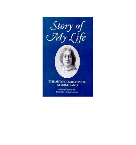 Story of My Life: The Autobiography of George Sand