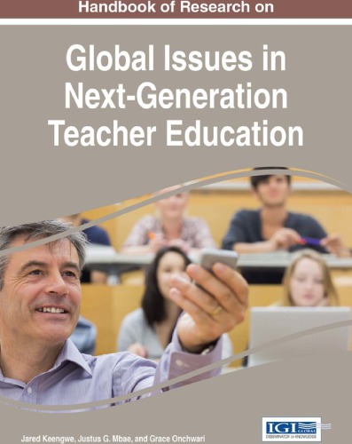 Handbook of Research on Global Issues in Next-Generation Teacher Education (Advances in Higher Education and Professional Development) by