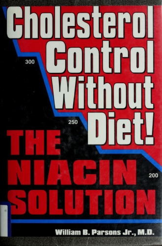 Cholesterol Control Without Diet!: The Niacin Solution