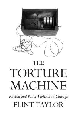 The Torture Machine: Racism and Police Violence in Chicago