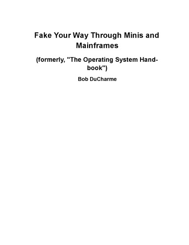 The operating systems handbook : UNIX, OpenVMS, OS/400, VM, and MVS.