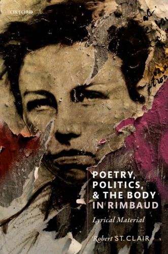 Poetry, Politics, and the Body in Rimbaud: Lyrical Material