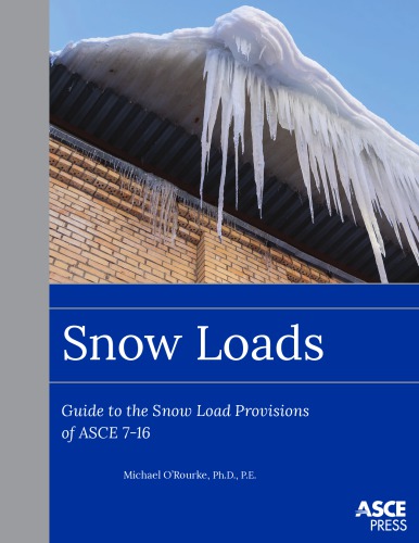 Snow loads : guide to the snow load provisions of ASCE 7-16