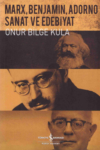 Marx, Benjamin, Adorno - Sanat ve Edebiyat