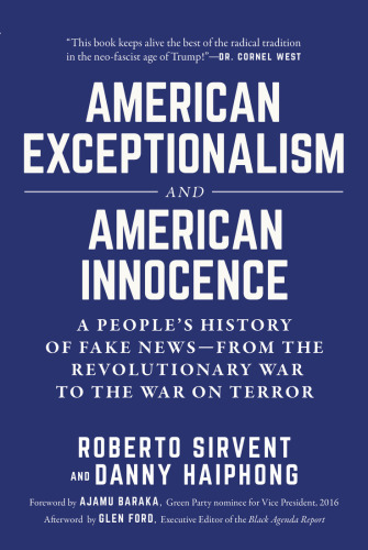 American Exceptionalism and American Innocence: A People’s History of Fake News―From the Revolutionary War to the War on Terror