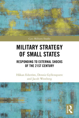 Military Strategy of Small States: Responding to External Shocks of the 21st Century