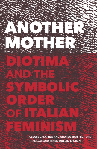 Another Mother: Diotima and the Symbolic Order of Italian Feminism