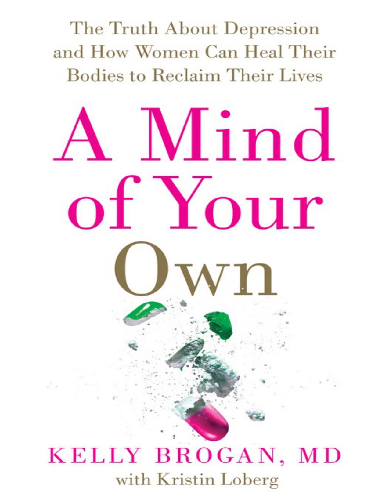 A Mind of Your Own: The Truth About Depression and How Women Can Heal Their Bodies to Reclaim Their Lives