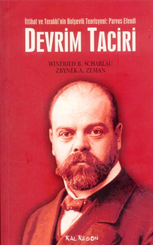 Devrim Taciri İttihat ve Terakkinin Bolşevik teorisyeni Parvus Efendi