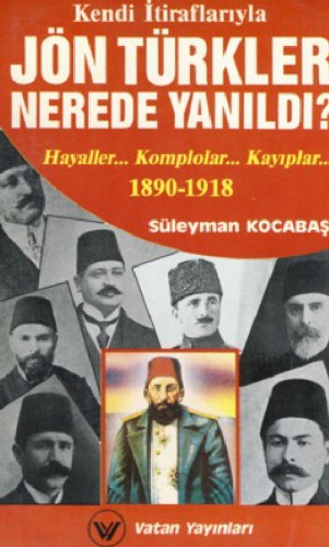 Jön Türkler Nerede Yanıldı (1890-1918