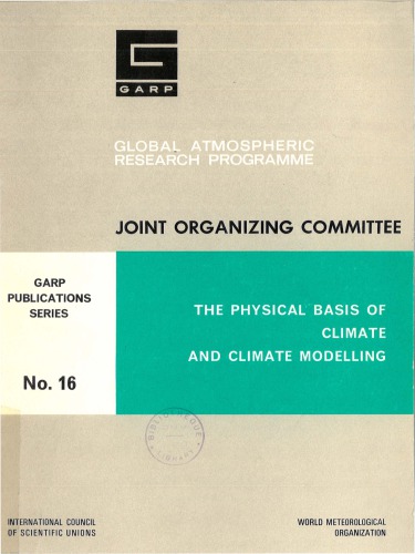The Physical Basis of Climate and Climate Modelling: Report of the International Study Conference in Stockholm, 29 July  - 10 August 1974