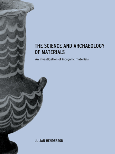 The science and archaeology of materials : an investigation of inorganic materials