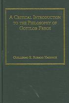 A critical introduction to the philosophy of Gottlob Frege