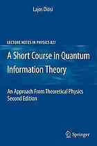 A short course in quantum information theory: an approach from theoretical physics