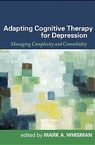 Adapting cognitive therapy for depression. Managing complexity and comorbidity