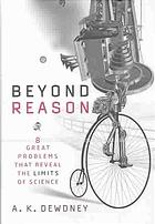 Beyond reason: 8 great problems that reveal the limits of science