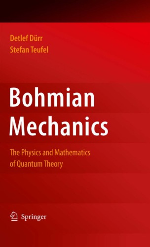 Bohmian mechanics. The physics and mathematics of quantum theory