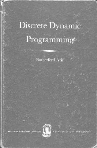 Discrete dynamic programming: an introduction to the optimization of staged processes