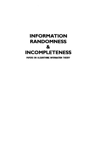 Information, randomness and incompleteness: Papers on algorithmic information theory