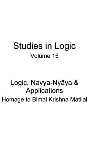 Logic, Navya-Nyāya, & applications: homage to Bimal Krishna Matilal