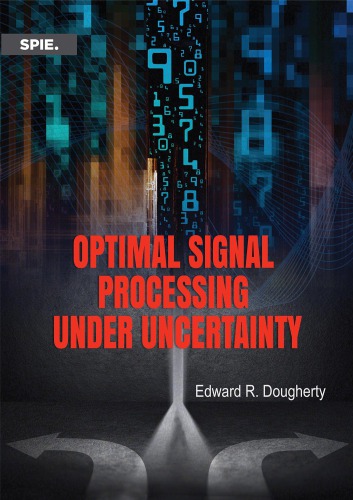 Optimal signal processing under uncertainty