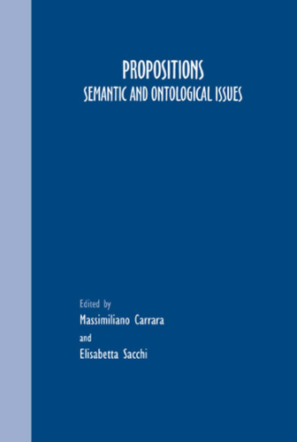 Propositions: Semantic and Ontological Issues