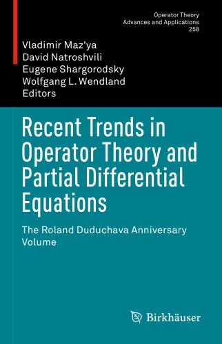 Recent Trends in Operator Theory and Partial Differential Equations The Roland Duduchava Anniversary Volume