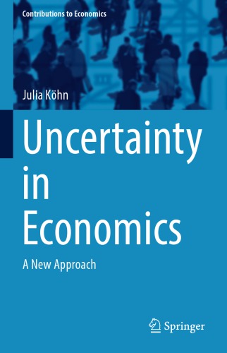 Uncertainty in Economics A New Approach