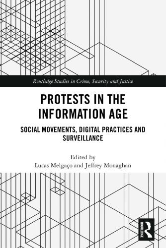 Protests in the Information Age: Social Movements, Digital Practices and Surveillance