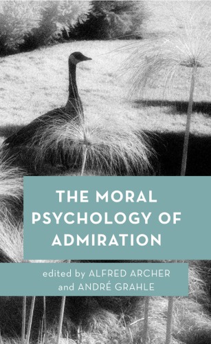 The Moral Psychology of Admiration