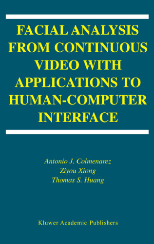 Facial Analysis from Continuous Video with Applications to Human-Computer Interface