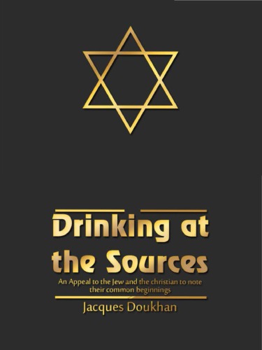 Drinking at the Sources: An Appeal to the Jew and the Christian to Note Their Common Beginnings