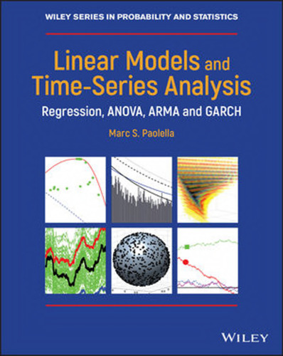 Linear models and time-series analysis : regression, ANOVA, ARMA and GARCH