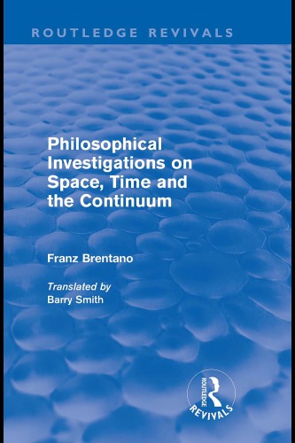 Philosophical investigations on space, time and the continuum