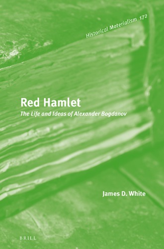 Red Hamlet: The Life and Ideas of Alexander Bogdanov