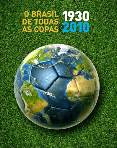 O Brasil de todas as copas - 1930-2010