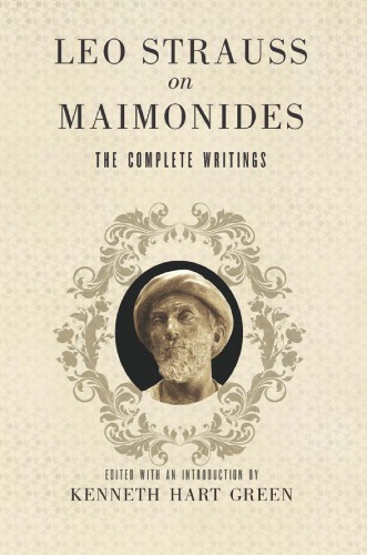 Leo Strauss on Maimonides, the Complete Writings