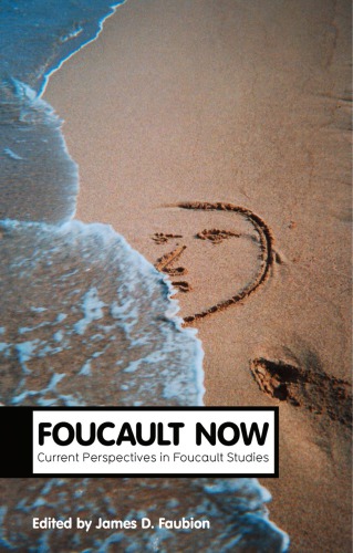 Foucault Now: Current Perspectives in Foucault Studies