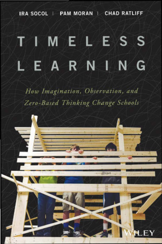Timeless learning : how imagination, observation, and zero-based thinking change schools