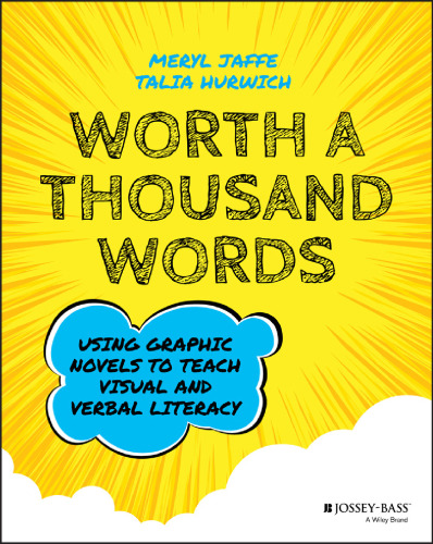 Worth A Thousand Words: Using Graphic Novels to Teach Visual and Verbal Literacy