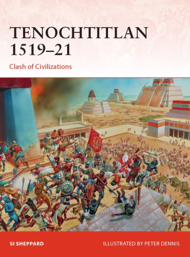 Tenochtitlan 1519–21. Clash of Civilizations