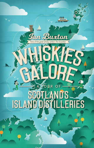 Whiskies Galore: A Tour of Scotland’s Island Distilleries