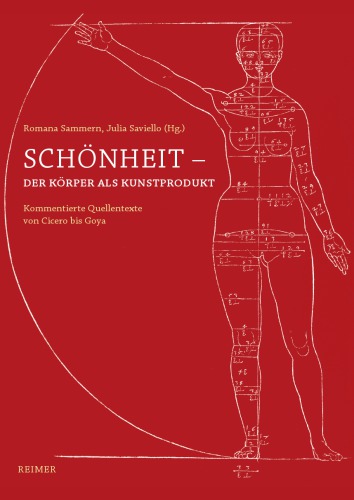 Schönheit - der Körper als Kunstprodukt : Kommentierte Quellentexte von Cicero bis Goya