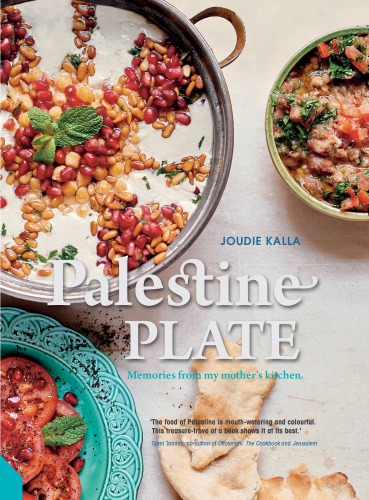 Palestine on a Plate: Memories from My Mother’s Kitchen